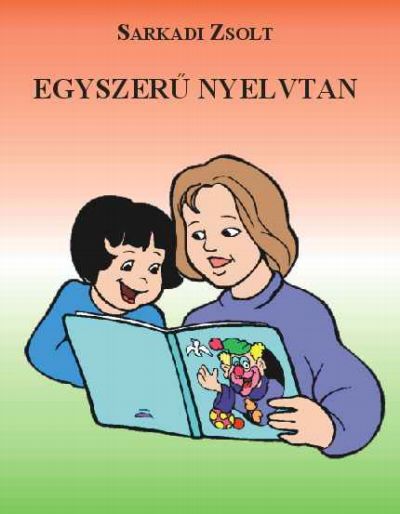 Sarkadi Zsolt: EGYSZERŰ NYELVTAN